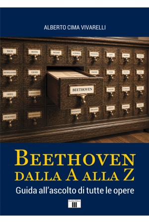 BEETHOVEN DALLA A ALLA Z. Guida all’ascolto di tutte le opere